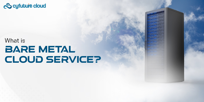 What is Bare Metal Cloud Service